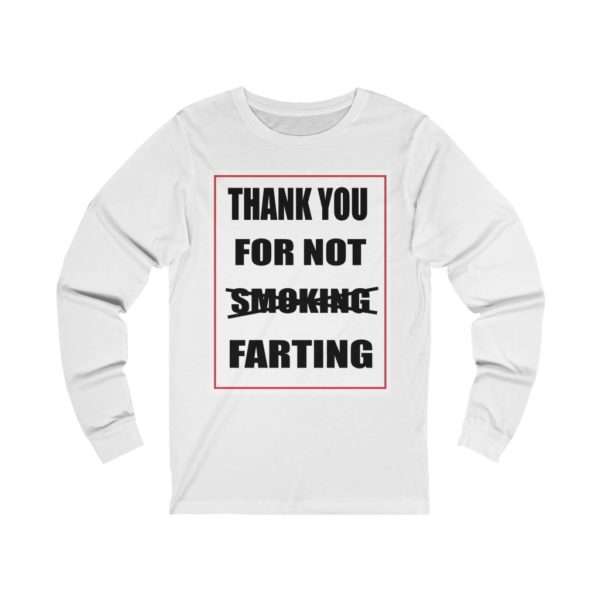 Unisex Jersey Long Sleeve Tee - Thank You For Not Farting