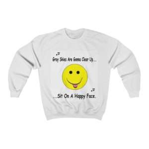 Unisex Heavy Blend Crewneck Sweatshirt - Gray Skies Are Gonna Clear Up Sit On a Happy Face