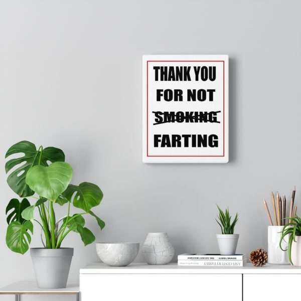 Canvas Gallery Print Wraps - Thank You For Not Farting - Image 5