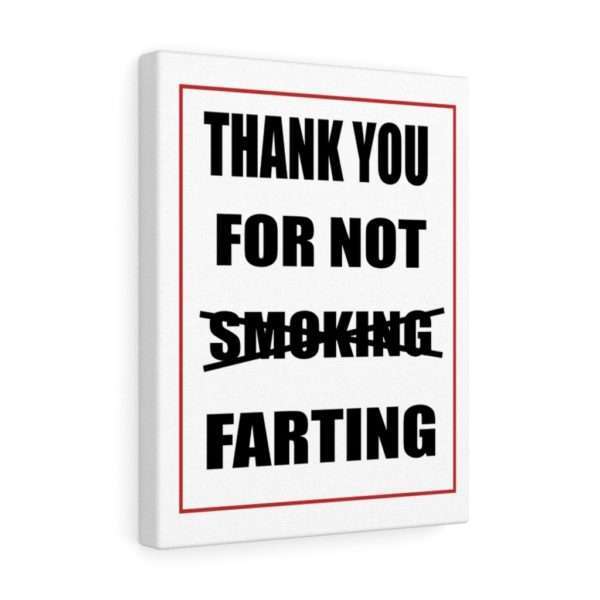 Canvas Gallery Print Wraps - Thank You For Not Farting - Image 7