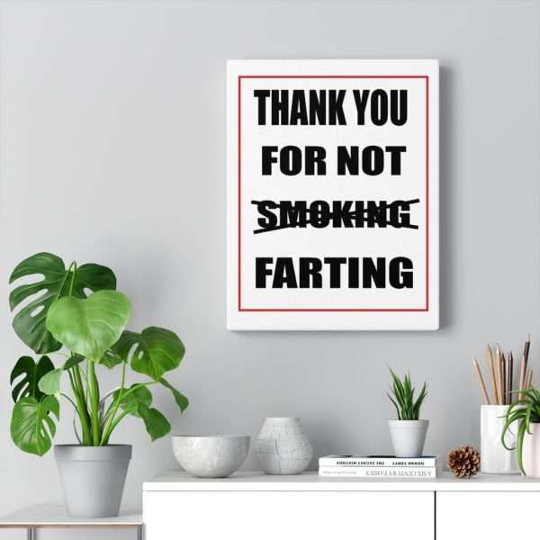 Canvas Gallery Print Wraps - Thank You For Not Farting - Image 8