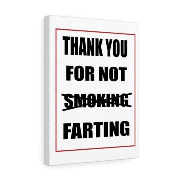 Canvas Gallery Print Wraps - Thank You For Not Farting - Image 10