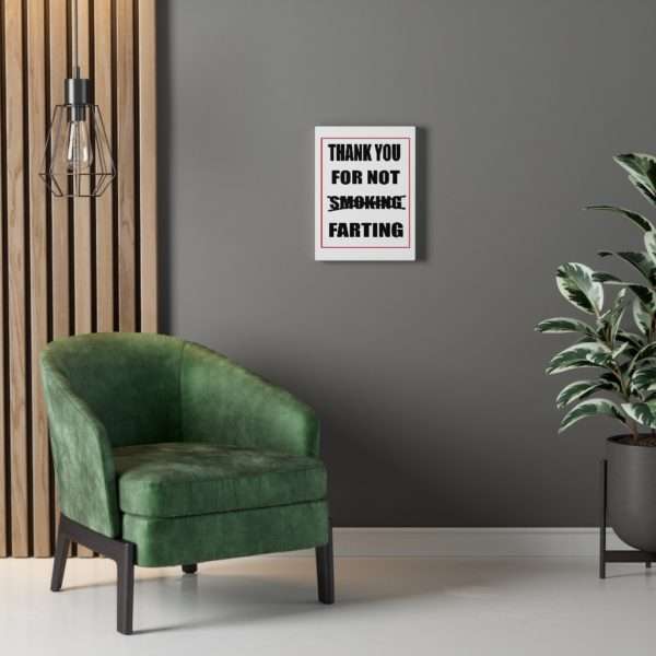 Canvas Gallery Print Wraps - Thank You For Not Farting - Image 12