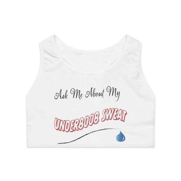 Ask Me About My Under Boob Sweat Sports Bra (AOP) - Image 2