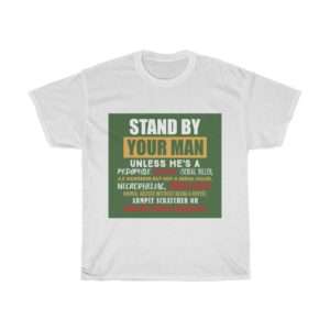 Stand By Your Man Unless Unisex Heavy Cotton Tee