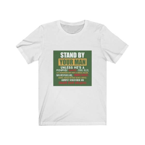 Stand By Your Man Unless Unisex Jersey Short Sleeve Tee