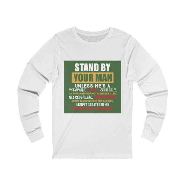 Stand By Your Man Unless Unisex Jersey Long Sleeve Tee