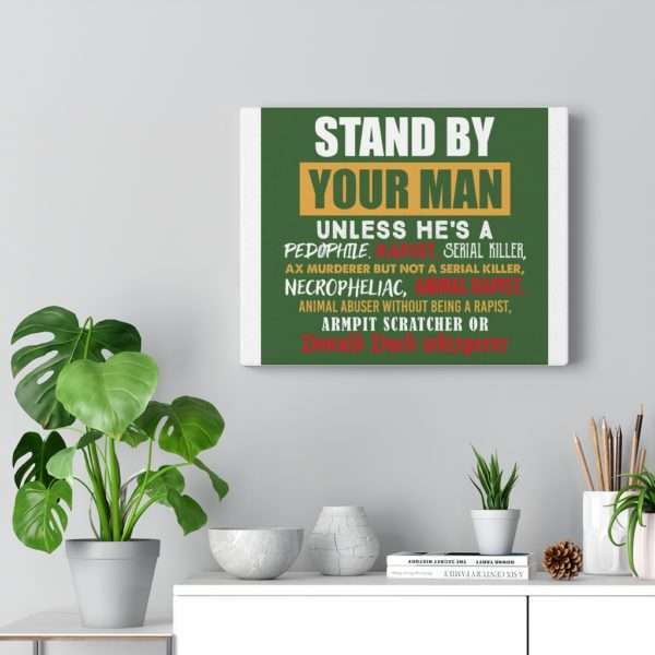 Stand By Your Man Unless Canvas Gallery Wraps - Image 11