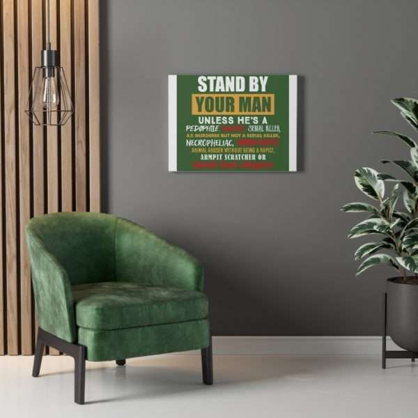 Stand By Your Man Unless Canvas Gallery Wraps - Image 3