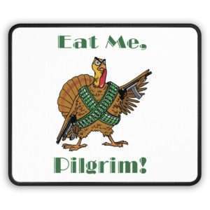 Funny Gaming Mousepad - Eat Me Pilgrim