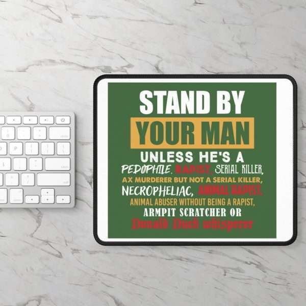 Stand By Your Man Unless Gaming Mouse Pad