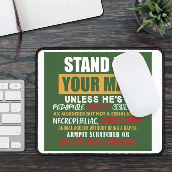 Stand By Your Man Unless Gaming Mouse Pad - Image 3