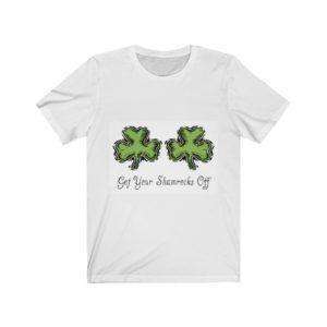 Get Your Shamrocks Off Unisex Jersey Short Sleeve Tee