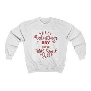 Happy Valentine's Day. You're Still Useful to Me. Unisex Heavy Blend™ Crewneck Sweatshirt