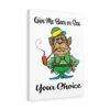 Give Me Beer Or Sex Your Choice Canvas Gallery Wraps - Image 17