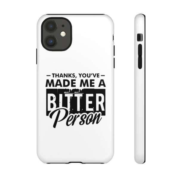 Thanks, You’ve Made Me a Bitter Person Tough Cases - Image 2