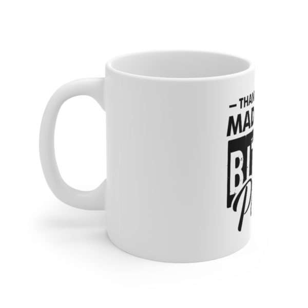 Thanks, You’ve Made Me a Bitter Person Ceramic Mug 11oz - Image 2