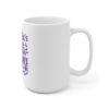 Valentine's Day. I Love You and It Hurts. Stop Making Me Do That. Ceramic Mug 15oz - Image 3
