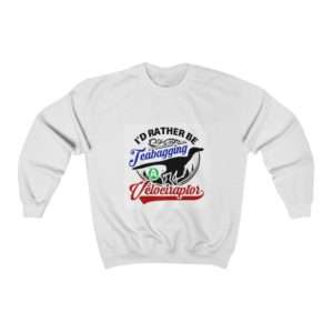 I'd Rather Be Teabagging a Velociraptor Unisex Heavy Blend™ Crewneck Sweatshirt