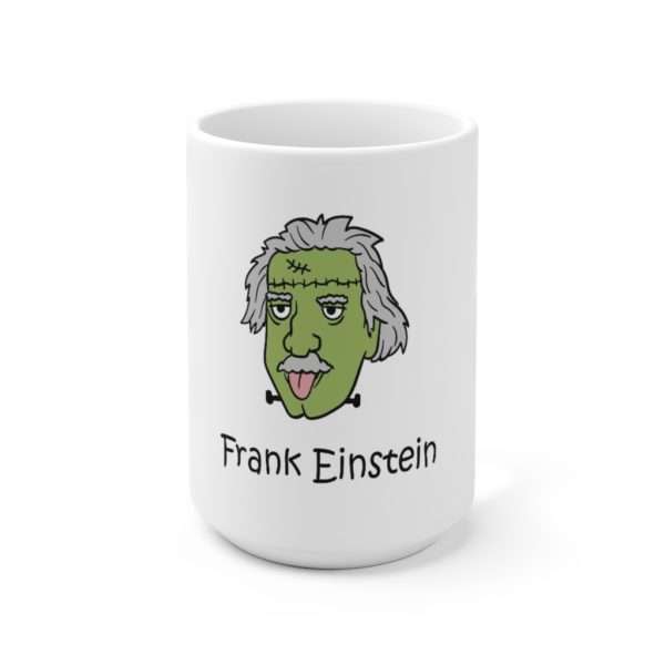 Frank Einstein Ceramic Mug 15oz