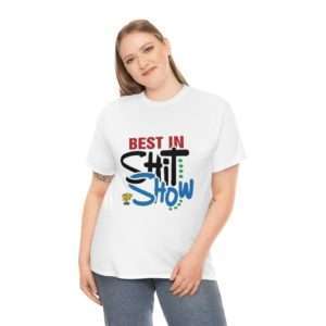 Best In Shit Show Unisex Heavy Cotton Tee