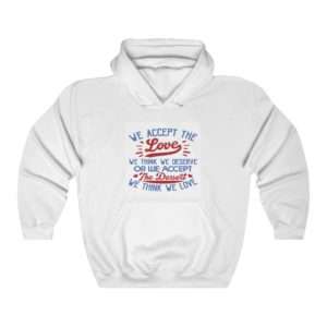 We Accept the Love We Think We Deserve OR We Accept the Dessert We Think We Love Unisex Heavy Blend™ Hooded Sweatshirt