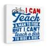 I Can Teach a Man to Fish But I Can't Teach a Fish to Ride a Bike Canvas Gallery Wraps - Image 9