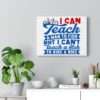 I Can Teach a Man to Fish But I Can't Teach a Fish to Ride a Bike Canvas Gallery Wraps - Image 22