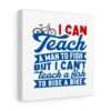 I Can Teach a Man to Fish But I Can't Teach a Fish to Ride a Bike Canvas Gallery Wraps - Image 13