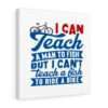 I Can Teach a Man to Fish But I Can't Teach a Fish to Ride a Bike Canvas Gallery Wraps - Image 37
