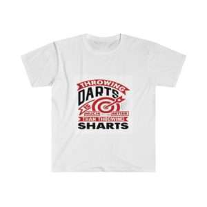 Throwing Darts Is Much Better than Throwing Sharts Unisex Softstyle T-Shirt