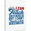 I Can Teach a Man to Fish But I Can't Teach a Fish to Ride a Bike Canvas Gallery Wraps - Image 41