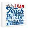 I Can Teach a Man to Fish But I Can't Teach a Fish to Ride a Bike Canvas Gallery Wraps - Image 2