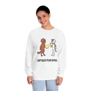 Unisex Classic Long Sleeve T-Shirt - I Can't Believe It's Not Butthole