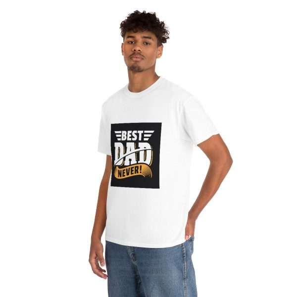 Unisex Heavy Cotton Tee - Best Dad Never! - Image 5