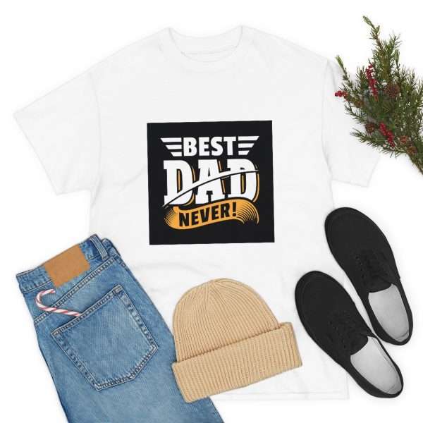 Unisex Heavy Cotton Tee - Best Dad Never! - Image 7