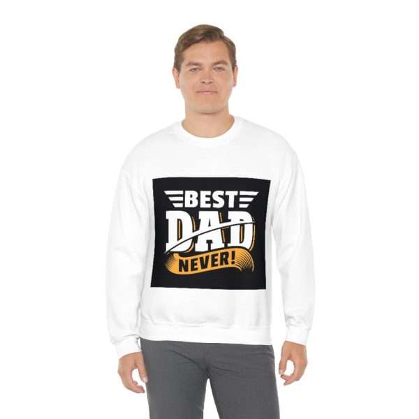 Unisex Heavy Blend™ Crewneck Sweatshirt - Best Dad Never!