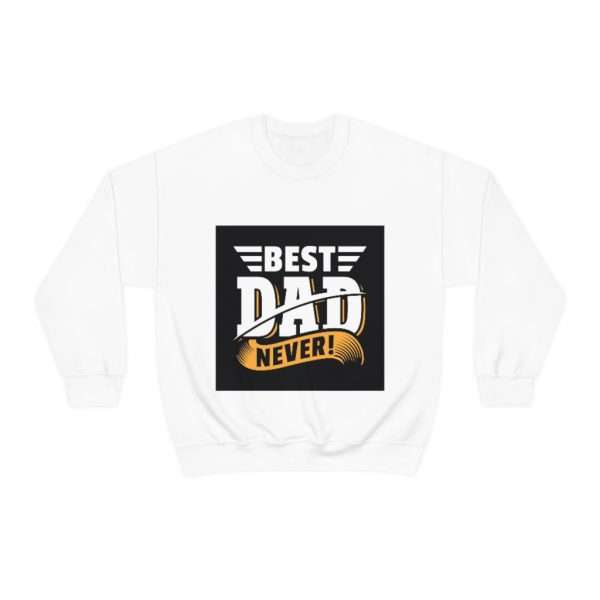 Unisex Heavy Blend™ Crewneck Sweatshirt - Best Dad Never! - Image 2