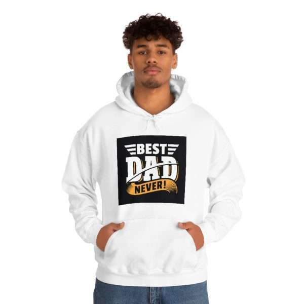 Unisex Heavy Blend™ Hooded Sweatshirt - Best Dad Never!