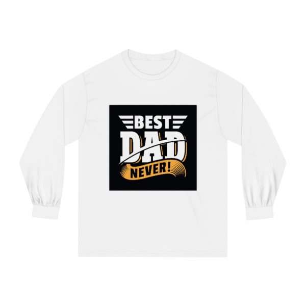 Unisex Classic Long Sleeve T-Shirt - Best Dad Never! - Image 2