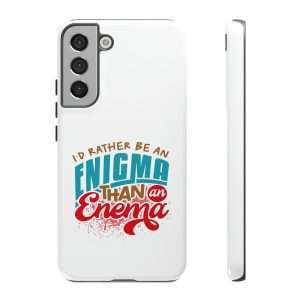 Humorous Tough Phone Case - I’d Rather Be an Enigma Than an Enema