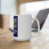 Funny Premium Coffee Mug 15 oz - Do the Things You Fear. How Did Teabagging a T-Rex Get On My List? - Image 4